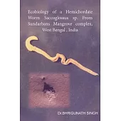 Ecobiology of a Hemichordate Worm Saccoglossus sp. From Sundarbans Mangrove complex, West Bengal, India