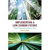 Implementing a Low-Carbon Future: Climate Leadership in Chinese Cities