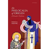 The Philocalia of Origen: A Reader’s Edition