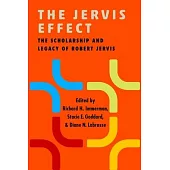 The Jervis Effect: The Scholarship and Legacy of Robert Jervis