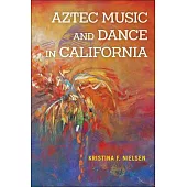 Aztec Music and Dance in California