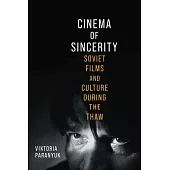 Cinema of Sincerity: Soviet Films and Culture During the Thaw