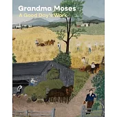 Grandma Moses: A Good Day’s Work