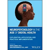 Neuropsychology in the Age of Digital Health: Exploration, Application, and Practical Implementation