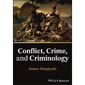 Conflict, Crime, and Criminology