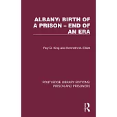 Albany: Birth of a Prison - End of an Era