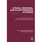 Stress, Crowding, and Blood Pressure in Prison