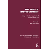 The Use of Imprisonment: Essays in the Changing State of English Penal Policy