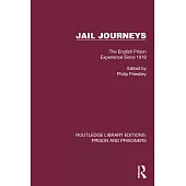 Jail Journeys: The English Prison Experience Since 1918