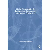 Digital Technologies for Engineering Construction Information Productivity