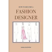 How to Become a Fashion Designer