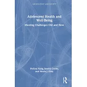Adolescent Health and Well-Being: Meeting Challenges Old and New