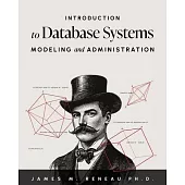 Introduction to Database Systems Modeling and Administration