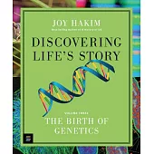 Discovering Life’s Story: The Birth of Genetics