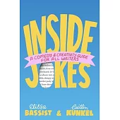 Inside Jokes: A Comedy and Creativity Manual for All Writers