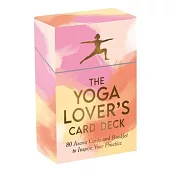 The Yoga Lover’s Card Deck: 80 Asana Cards and Booklet to Inspire Your Practice