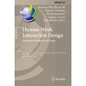 Human Work Interaction Design. Sustainable Workplaces by Design: 7th Ifip Wg 13.6 and Wg 13.5 Joint Working Conference, Hwid 2024, Milan, Italy, Septe