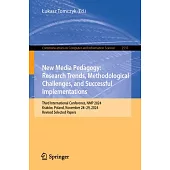 New Media Pedagogy: Research Trends, Methodological Challenges, and Successful Implementations: Third International Conference, Nmp 2024, Kraków, Pola