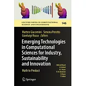 Emerging Technologies in Computational Sciences for Industry, Sustainability and Innovation: Math to Product