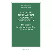 Enforcing International Judgments Domestically: The Case of the Inter-American Court of Human Rights