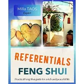 Referentials Feng Shui: Feng Shui guide for simple and correct practice of Feng Shui home. Flying star Feng Shui, step-by-step professional protocols,