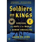 Soldiers and Kings : Survival and Hope in the World of Human Smuggling