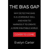 The Bias Gap: Why Detecting Bias Is a Learnable Skill and How to Harness It to Create a More Equitable World