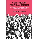A Critique of Political Science: A History of the Caucus for a New Political Science