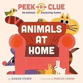 Peek-A-Clue: Animals at Home: An Animal Guessing Game