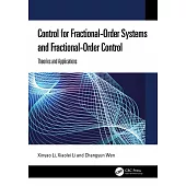 Control for Fractional-Order Systems and Fractional-Order Control: Theories and Applications
