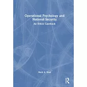 Operational Psychology and National Security: An Ethics Casebook