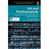 Art and Psychoanalysis: Between the Dialectics of the Other and Poetic Estrangement