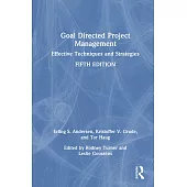 Goal Directed Project Management: Effective Techniques and Strategies