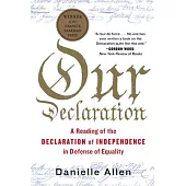 Our Declaration: A Reading of the Declaration of Independence in Defense of Equality