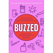 Buzzed: The Straight Facts about the Most Used and Abused Drugs from Alcohol to Ecstasy