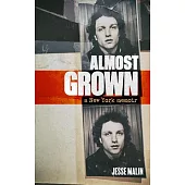 Almost Grown: A New York Memoir