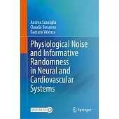 Physiological Noise and Informative Randomness in Neural and Cardiovascular Systems