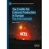 Tax Credits for Cultural Production in Europe: The Irish Example