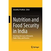 Nutrition and Food Security in India: Enriching the Cycle of Research, Public Policy and Practice