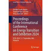 Proceedings of the International Conference on Energy Transition and Exhibition 2024: Icete 2024, 5-7 September, Miri, Malaysia