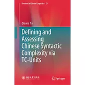 Defining and Assessing Chinese Syntactic Complexity Via Tc-Units