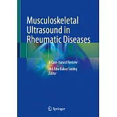 Musculoskeletal Ultrasound in Rheumatic Diseases: A Case-Based Review