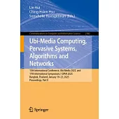 Ubi-Media Computing, Pervasive Systems, Algorithms and Networks: 13th International Conference, Ubi-Media 2025, and 17th International Symposium, I-Sp