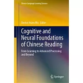 Cognitive and Neural Foundations of Chinese Reading: From Learning to Advanced Processing and Beyond