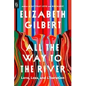 All the Way to the River