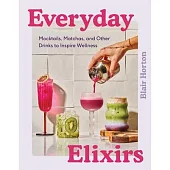 Everyday Elixirs: Functional Mocktails and Elevated Sips for Wellness