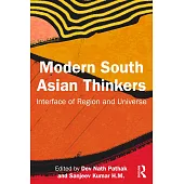 Modern South Asian Thinkers: Interface of Region and Universe