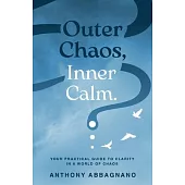 Outer Chaos Inner Calm