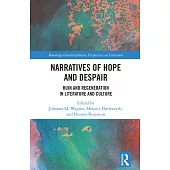 Narratives of Hope and Despair: Ruin and Regeneration in Literature and Culture