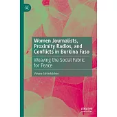 Women Journalists, Proximity Radios, and Conflicts in Burkina Faso: Weaving the Social Fabric for Peace